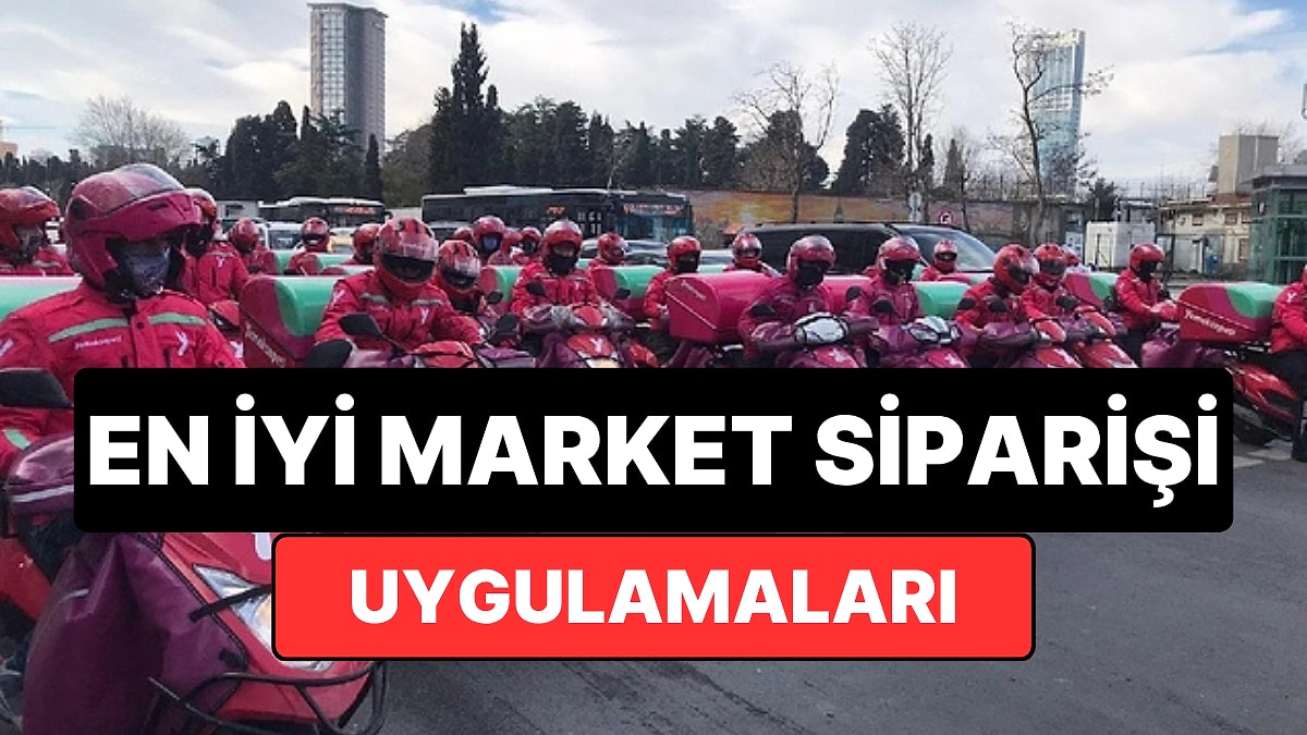 En İyi Market Sipariş Uygulamaları