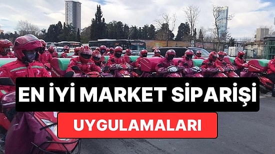 En İyi Market Sipariş Uygulamaları