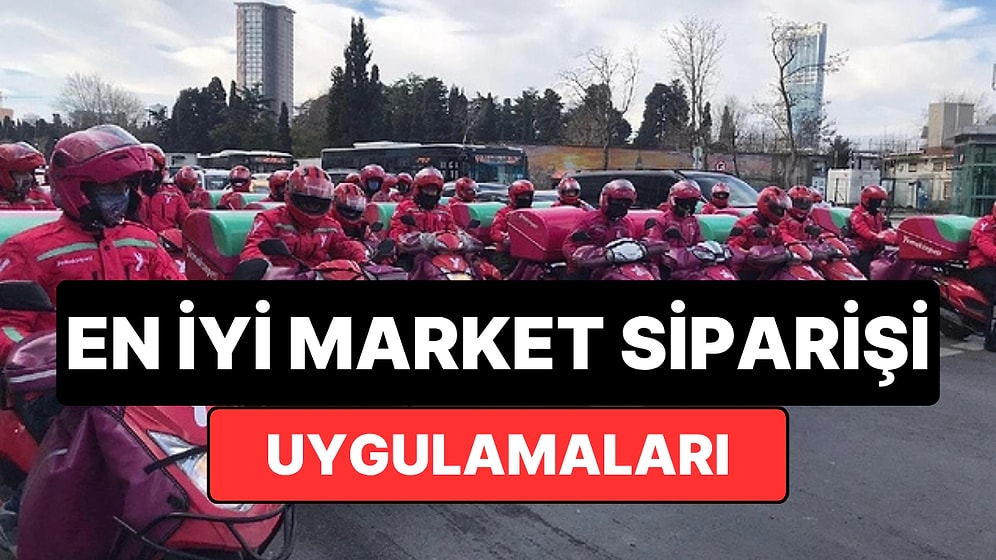 En İyi Market Sipariş Uygulamaları