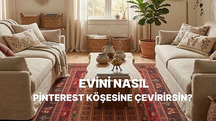 Evini Tam Bir Pinterest Köşesine Dönüştürecek Fikirler