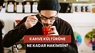 Kahve Kültürünü Ölçüyoruz!
