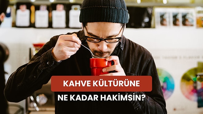Kahve Kültürünü Ölçüyoruz!