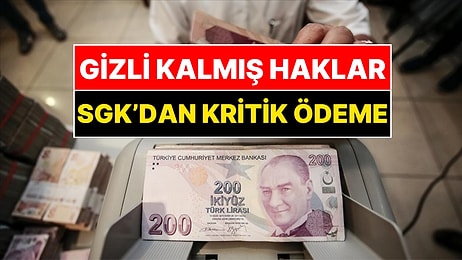Gizli Kalmış Haklar Ortaya Çıktı: SGK’dan 4 Önemli Ödeme
