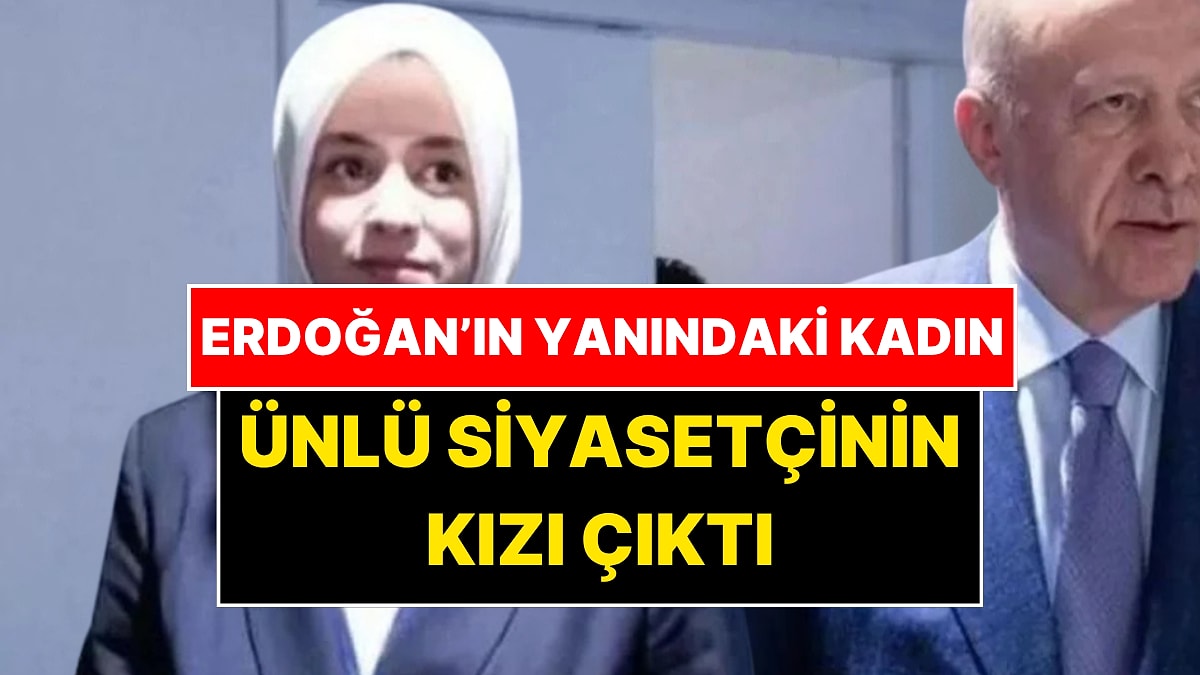 Cumhurbaşkanı Erdoğan’ın Yanındaki Çevirmen Kadın Ünlü Siyasetçinin Kızı Çıktı