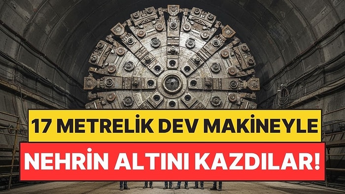 17 Metrelik Dev Makineyle Nehrin Altına Tünel Kazdılar: Dünyanın En Büyüğü Oldu