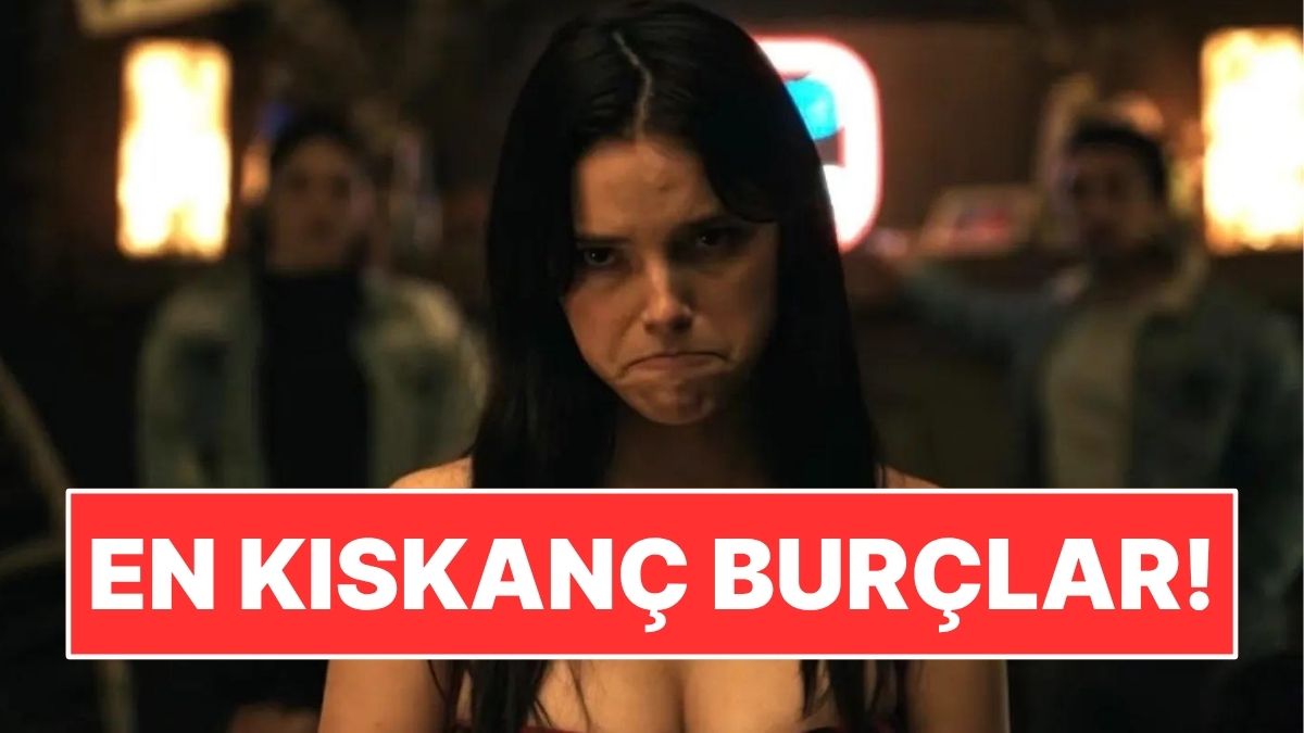 İlişkilerde Kıskançlık Eğilimi Gösteren 4 Burç Belli Oldu