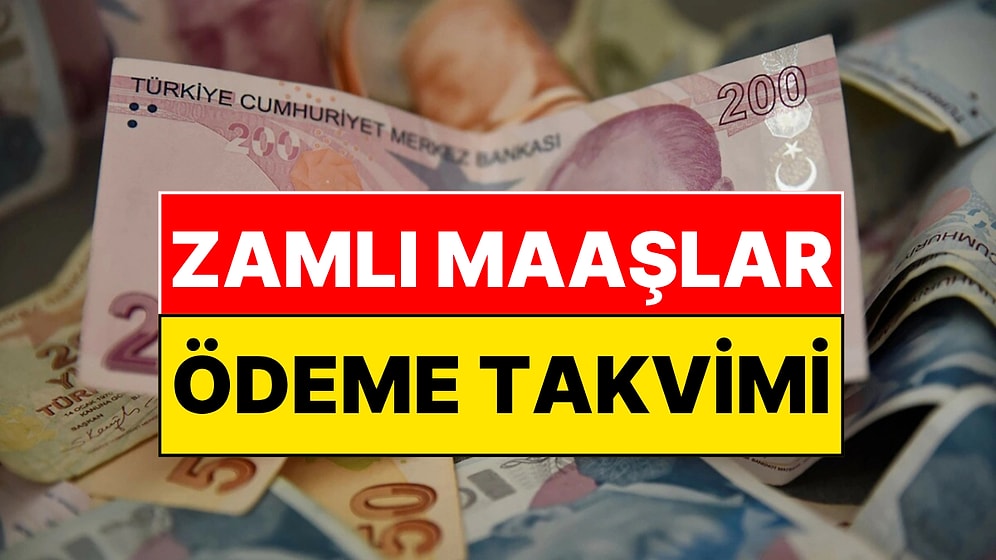 Zamlı Maaşların Hesaplara Yatacağı Tarih Açıklandı