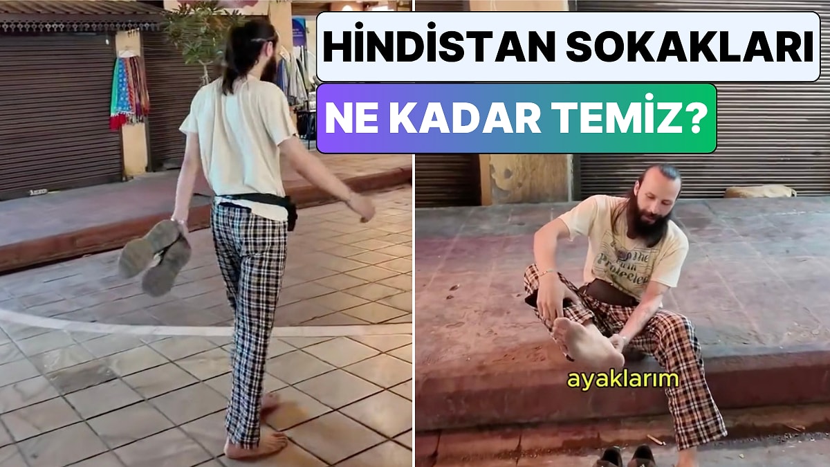 Sonunda Sıra Beklenen Ülkeye Geldi: Bir Gezgin Çıplak Ayakla Yürüme Testini Hindistan'da Yaptı