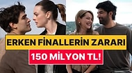 8 Dizi 8 Bölümü Bile Göremeden Erken Final Yaptı: Her Birinin Zararı 150 Milyon TL!