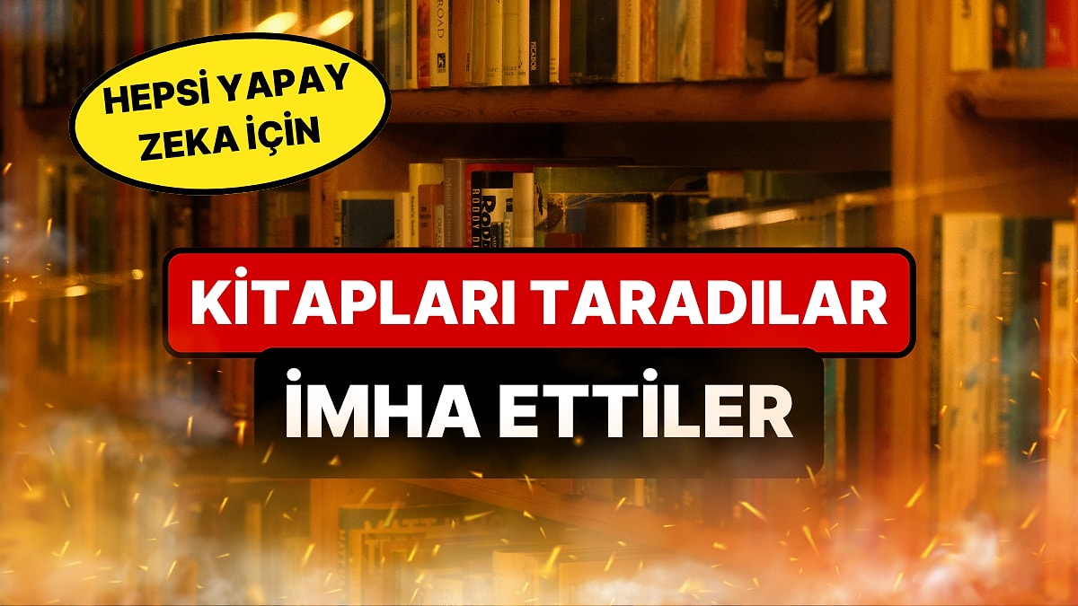 Modern Fahrenheit 451: Yapay Zekayı Eğitmek İçin Kitaplar Satın Alındı, Sonra İmha Edildi