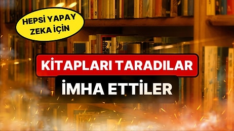 Modern Fahrenheit 451: Yapay Zekayı Eğitmek İçin Kitaplar Satın Alındı, Sonra İmha Edildi