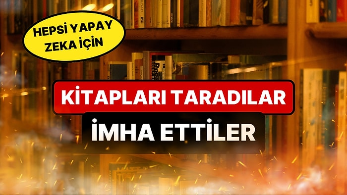 Modern Fahrenheit 451: Yapay Zekayı Eğitmek İçin Kitaplar Satın Alındı, Sonra İmha Edildi
