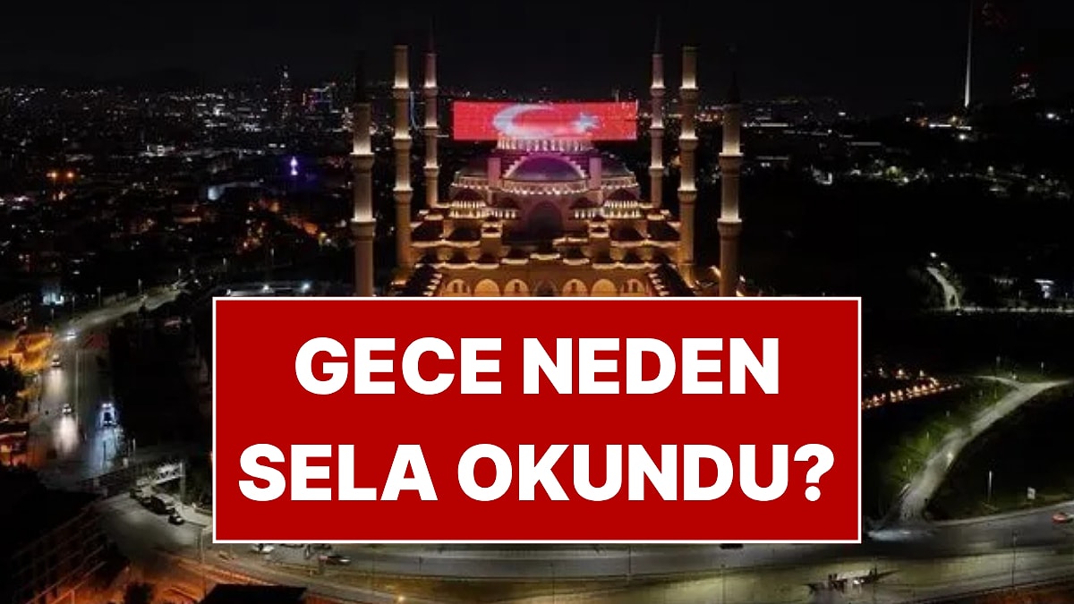 Gece Neden Sela Okundu?