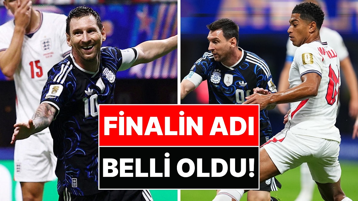 Finalin Adı Belli Oldu: Arjantin, İngiltere'yi 2-1 Yendi!