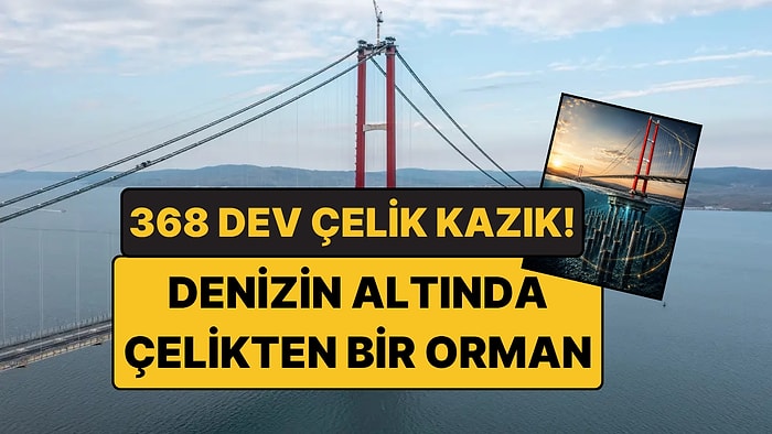 Çanakkale Köprüsü'nün Altında Dev Bir Çelik Orman Var