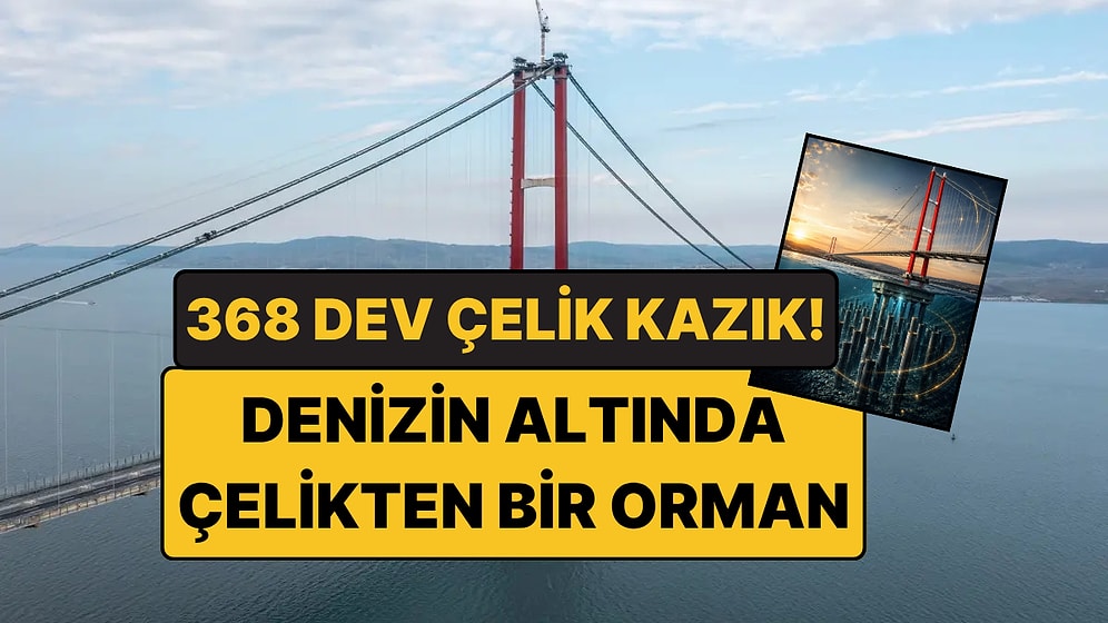 Çanakkale Köprüsü'nün Altında Dev Bir Çelik Orman Var