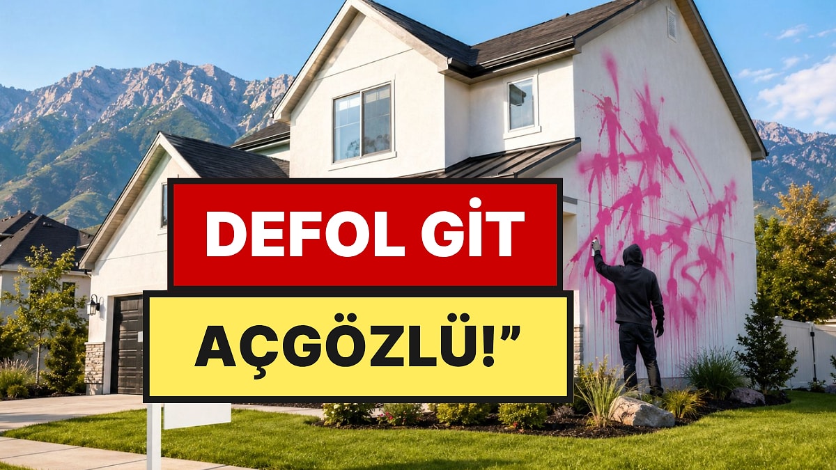 "Defol Git, Açgözlü!": 675 Bin Dolara Alınıp 1,6 Milyon Dolara Satışa Çıkarılan Eve Zarar Verdi