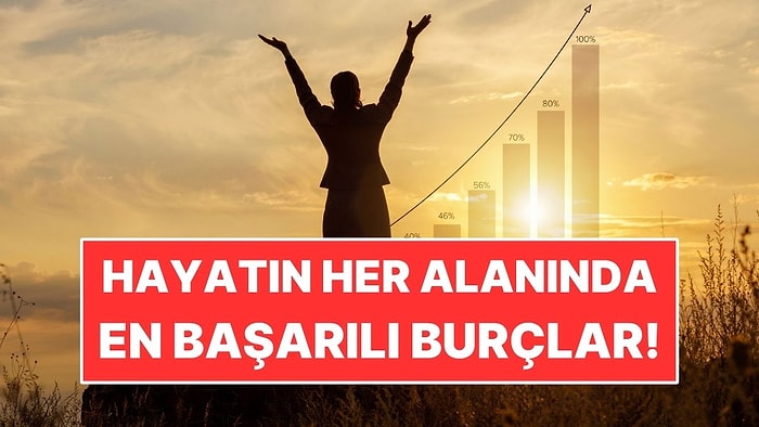 Başarı Peşlerini Bırakmıyor: Hayatın Her Alanında En Başarılı Burçlar!