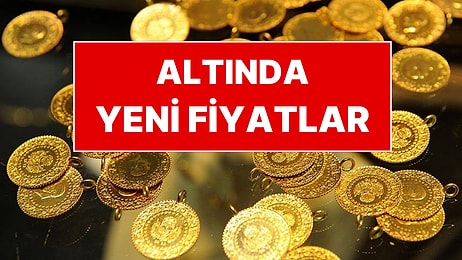 Altın Fiyatları Bugün Ne Kadar? Gram Altın, Çeyrek Altın Yeni Fiyatları