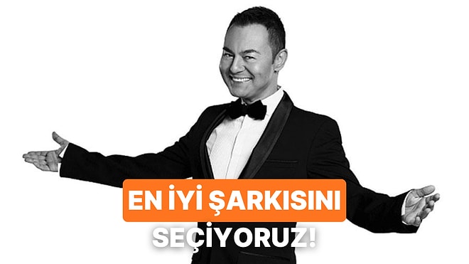 Seni Çöpe Atacağım Poşete Yazık: En İyi Serdar Ortaç Şarkısını Seçiyoruz!