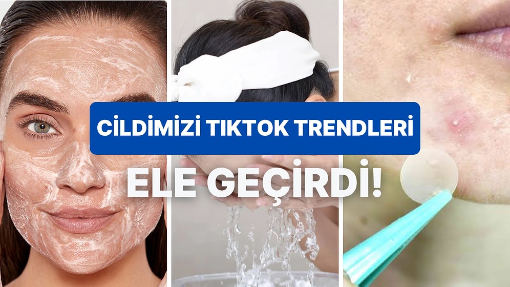 TikTok'ta Viral Olan ve Gerçekten İşe Yarayan 10 Bakım Trendi