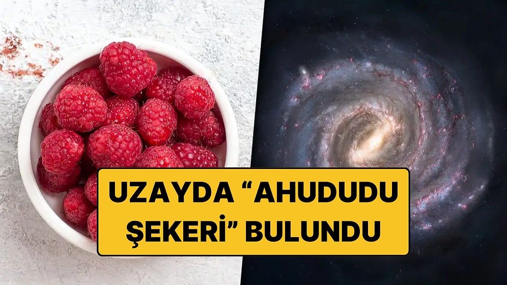 Uzayda Ahududu Şekeri Bulundu: Hayatın Kökenine Dair Yeni İpucu