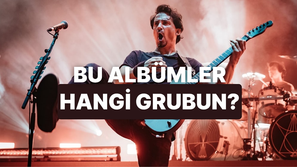 Bu Grupların İlk Albümlerini Tahmin Edebilecek misin?