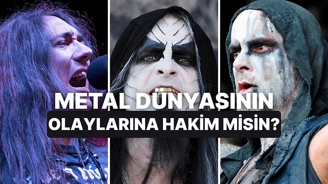 Metal Dünyasının En İlginç Gerçeklerine Ne Kadar Hakimsin?
