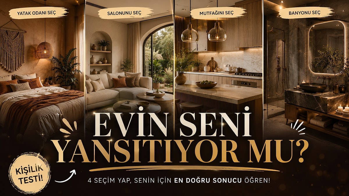 Evini Tasarla, Nasıl Bir Karakterin Olduğunu Söyleyelim!