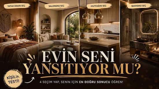 Evini Tasarla, Nasıl Bir Karakterin Olduğunu Söyleyelim!