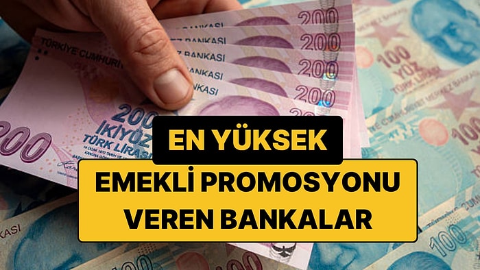 Temmuz 2026 Güncel Emekli Promosyonları: Hangi Banka Ne Kadar Promosyon Veriyor?