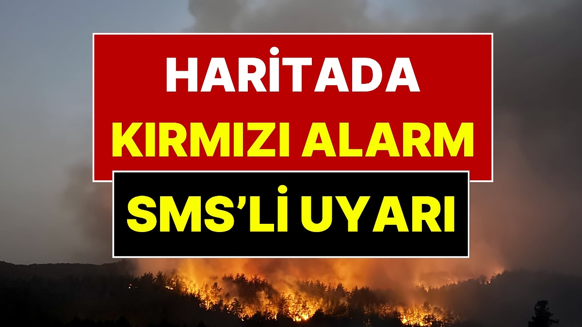 Haritada Kırmızı Alarm: 9 İlde Yaşayanların Telefonlarına Mesaj Gönderildi