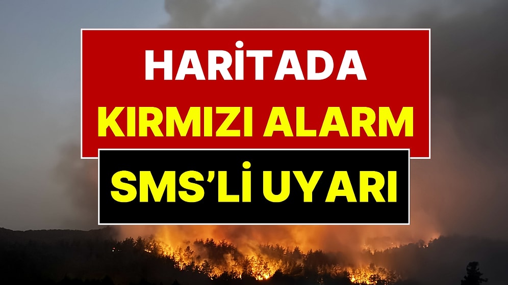 Haritada Kırmızı Alarm: 9 İlde Yaşayanların Telefonlarına Mesaj Gönderildi