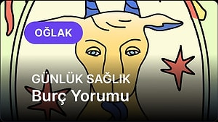 3 Ağustos Pazartesi Oğlak Burcu Günlük Sağlık Burç Yorumu
