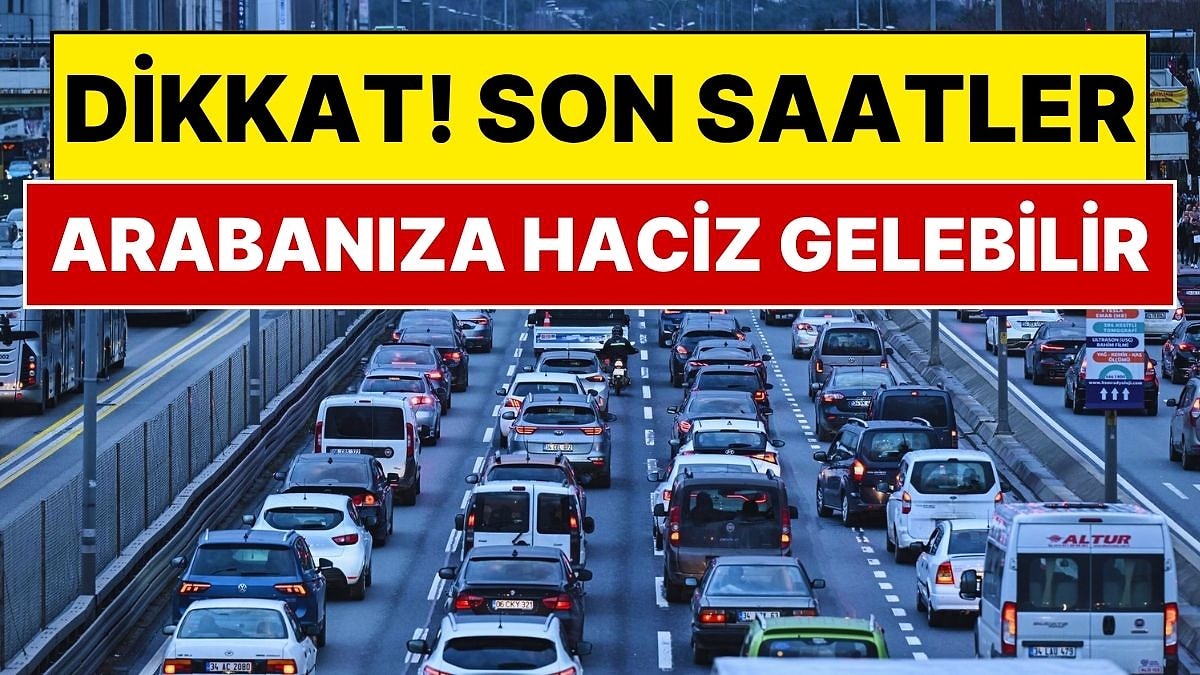Arabası Olan Milyonlarca Kişiyi İlgilendiriyor: Ödeme İçin Son Saatler, Aracınız Trafikten Men Edilebilir!