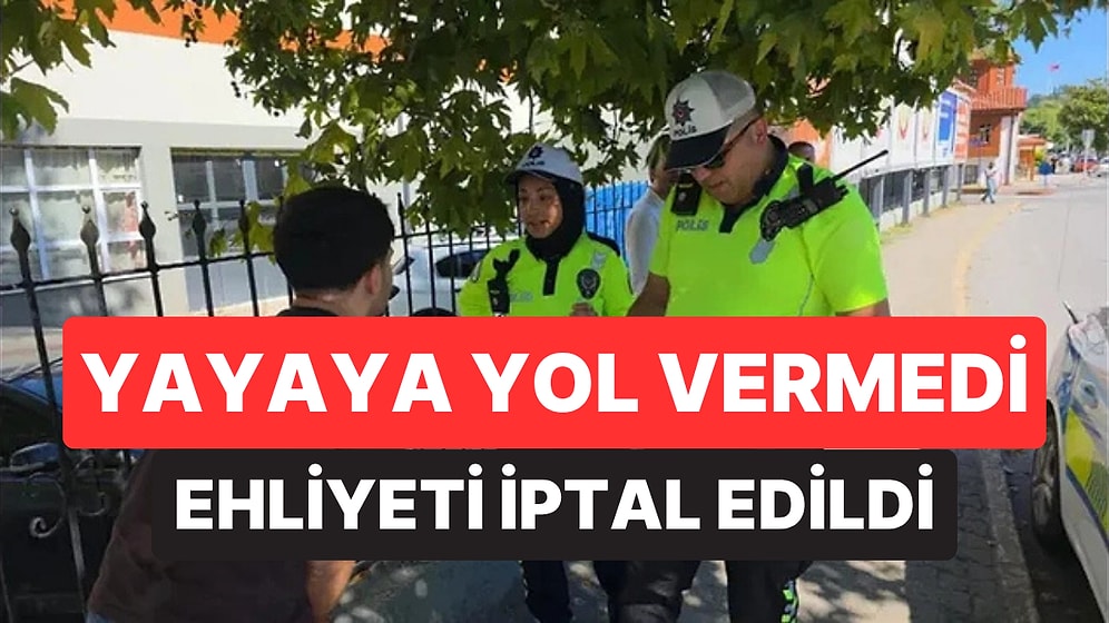Yayaya Yol Vermedi, Yeni Aldığı Ehliyet İptal Oldu