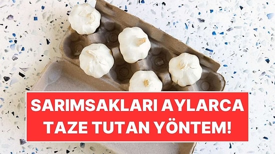 Sarımsakları Aylarca Taze Tutan Yöntem! Filizlenmesini Geciktiriyor
