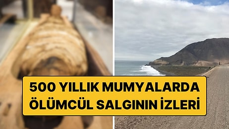 500 Yıllık Mumyalar Tarihin En Ölümcül Salgınının Sırrını Ortaya Çıkardı