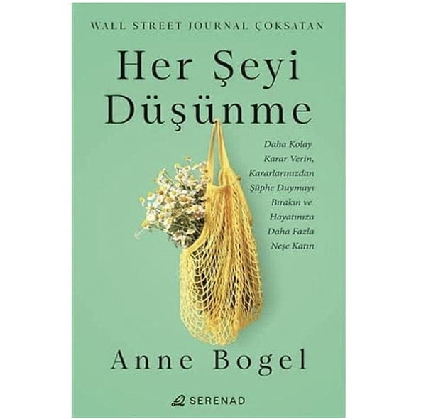 8. Her Şeyi Düşünme - Anne Bogel | Geçen ayın zihinsel arınma rehberi!