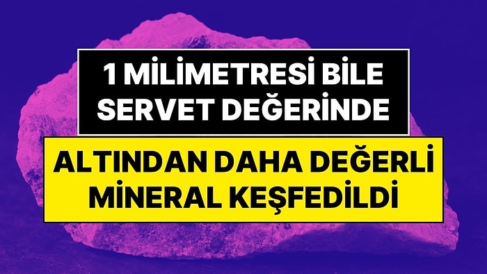 Altından Bile Daha Değerli! Bilim İnsanları, Dünyanın En Karmaşık Mineralini Keşfetti