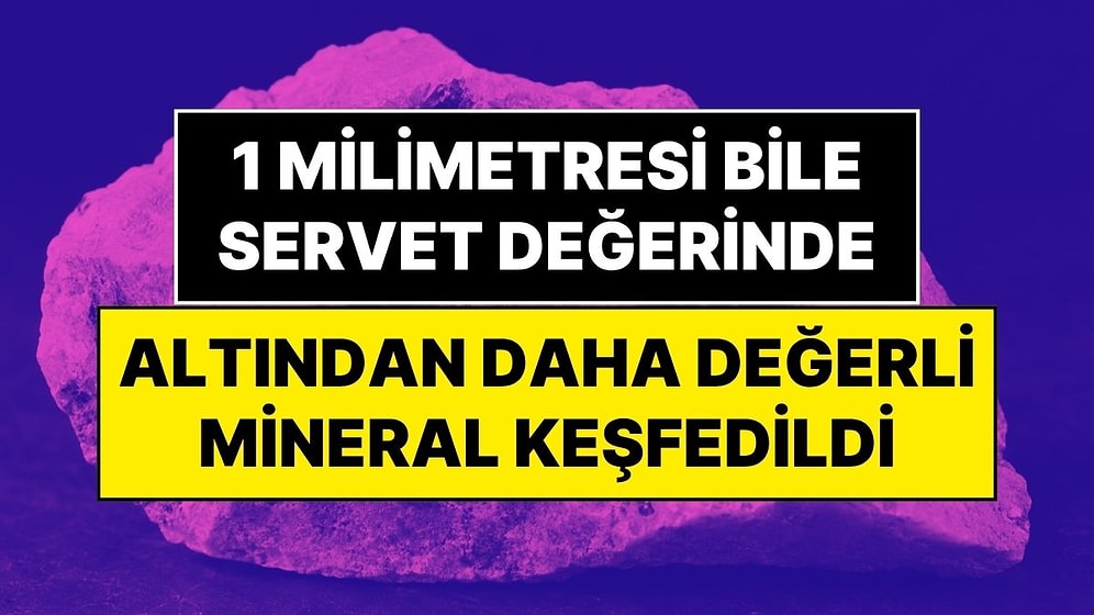Altından Bile Daha Değerli! Bilim İnsanları, Dünyanın En Karmaşık Mineralini Keşfetti