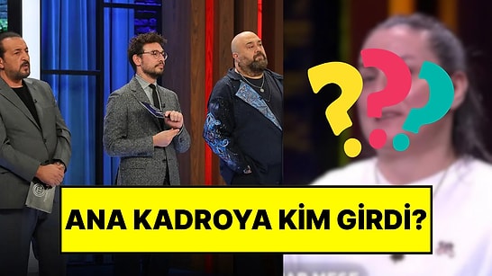MasterChef Türkiye’de Ana Kadroya Giren 15. Yarışmacı Belli Oldu