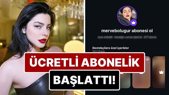 Gülben Ergen'in Ardından Merve Boluğur da Ücretli Abonelik Dönemine Geçti!