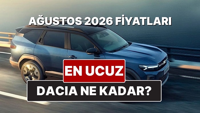 Ağustos 2026 Dacia Fiyat Listesi! İşte Dacia Sandero Stepway ve Jogger Güncel Fiyatları