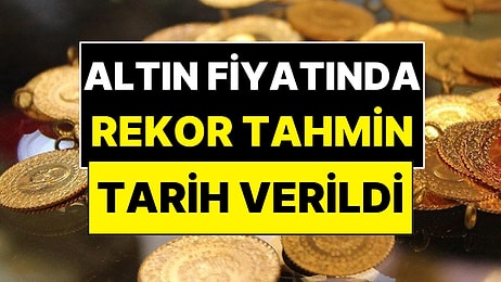 Dünya Devinden Rekor Altın Tahmini: Gram Altın İçin Net Tarih Verdi