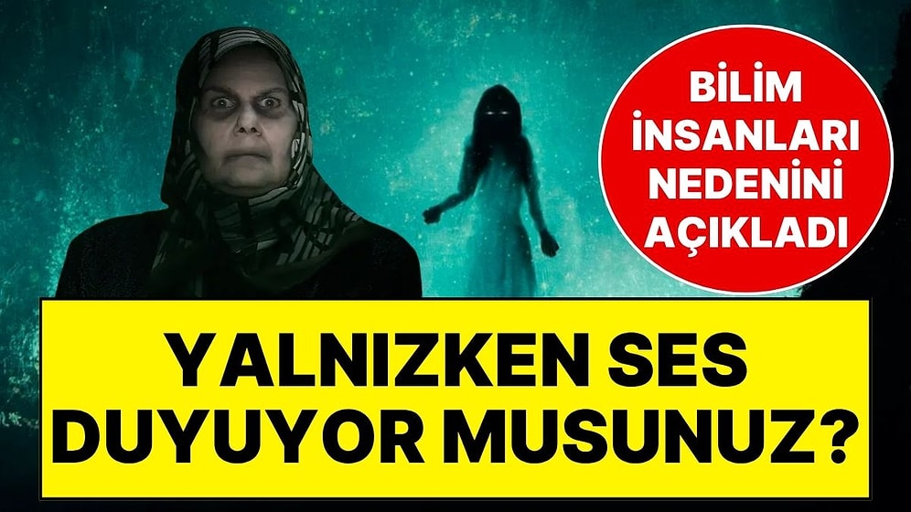 Evde Yalnızken Sesler mi Duyuyorsunuz? Bilim İnsanlarından, Tuhaf Olaylar Yaşayanlar İçin Dev Araştırma