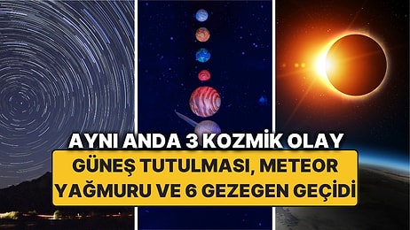 12 Ağustos'ta 3 Büyük Gökyüzü Olayı: Güneş Tutulması, Meteor Yağmuru ve 6 Gezegen Geçidi