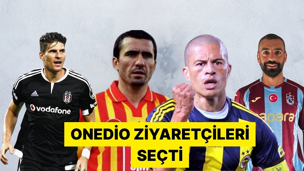 Onedio Kullanıcıları Süper Lig Tarihinin En İyi Yabancı Futbolcusunu Seçti