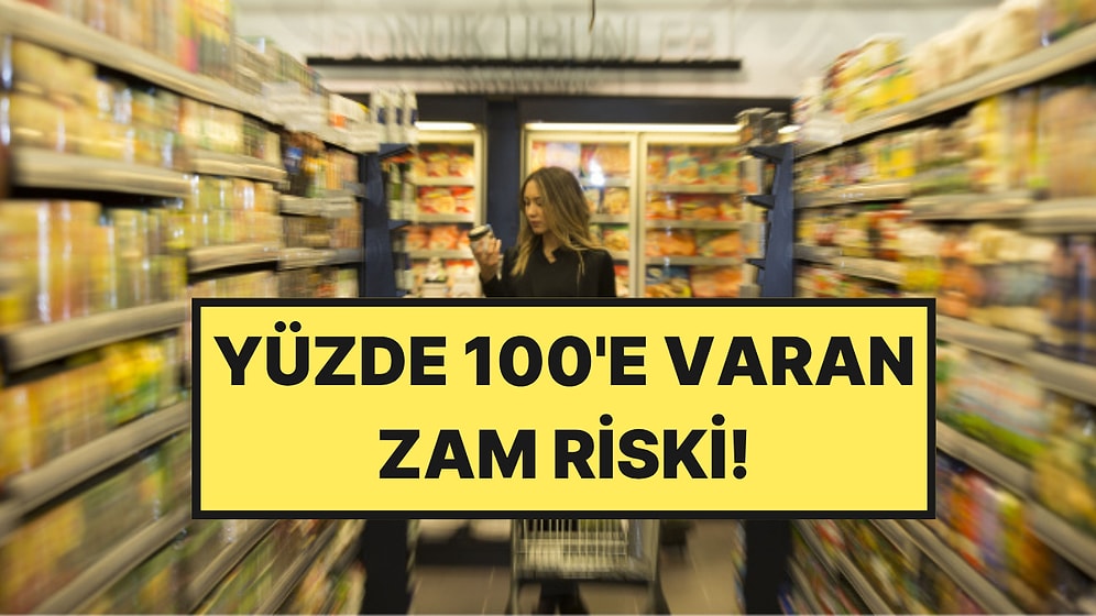 Market Fiyatları İçin Kritik Uyarı Geldi: Yüzde 100 Zam Bekleniyor