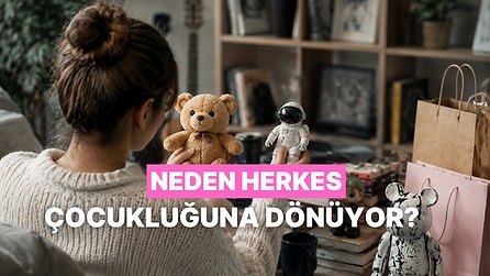 “Kidult Ekonomisi”: Yetişkinlerin Oyuncak Pazarının Merkezine Taşınması Nasıl Gerçekleşti?